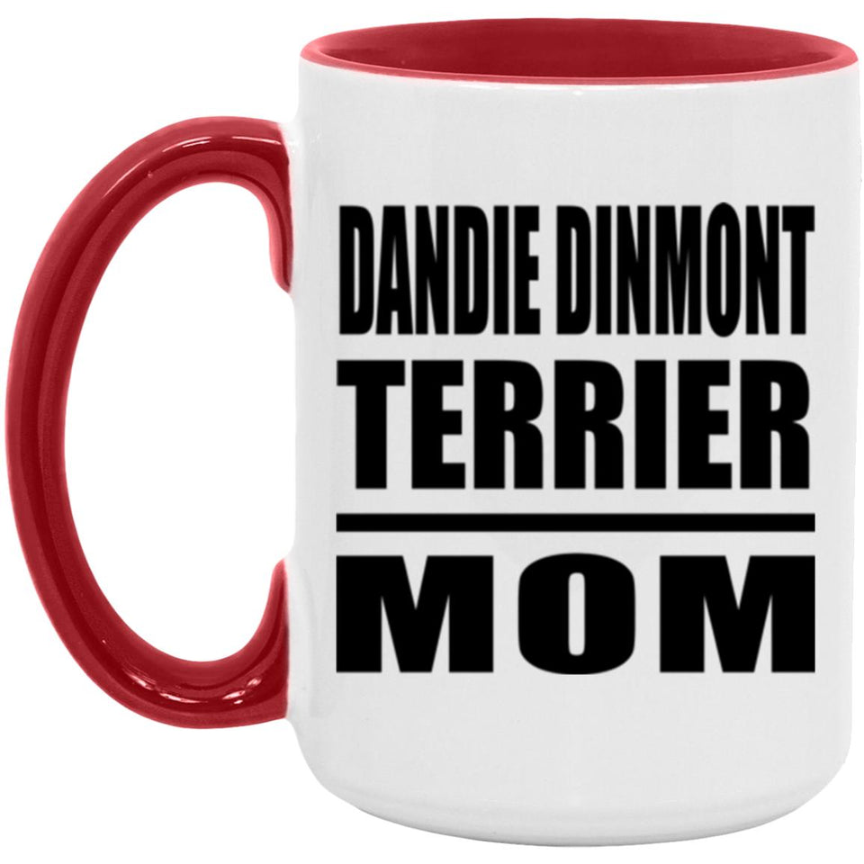 Dandie Dinmont Terrier Mom - 15oz Accent Mug Red