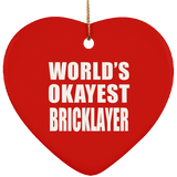 World's Okayest Bricklayer - Heart Ornament