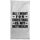 All I Want For Christmas Is My Rottweiler - Hand Towel