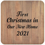 First Christmas In Our New Home 2021 - Drink Coaster C