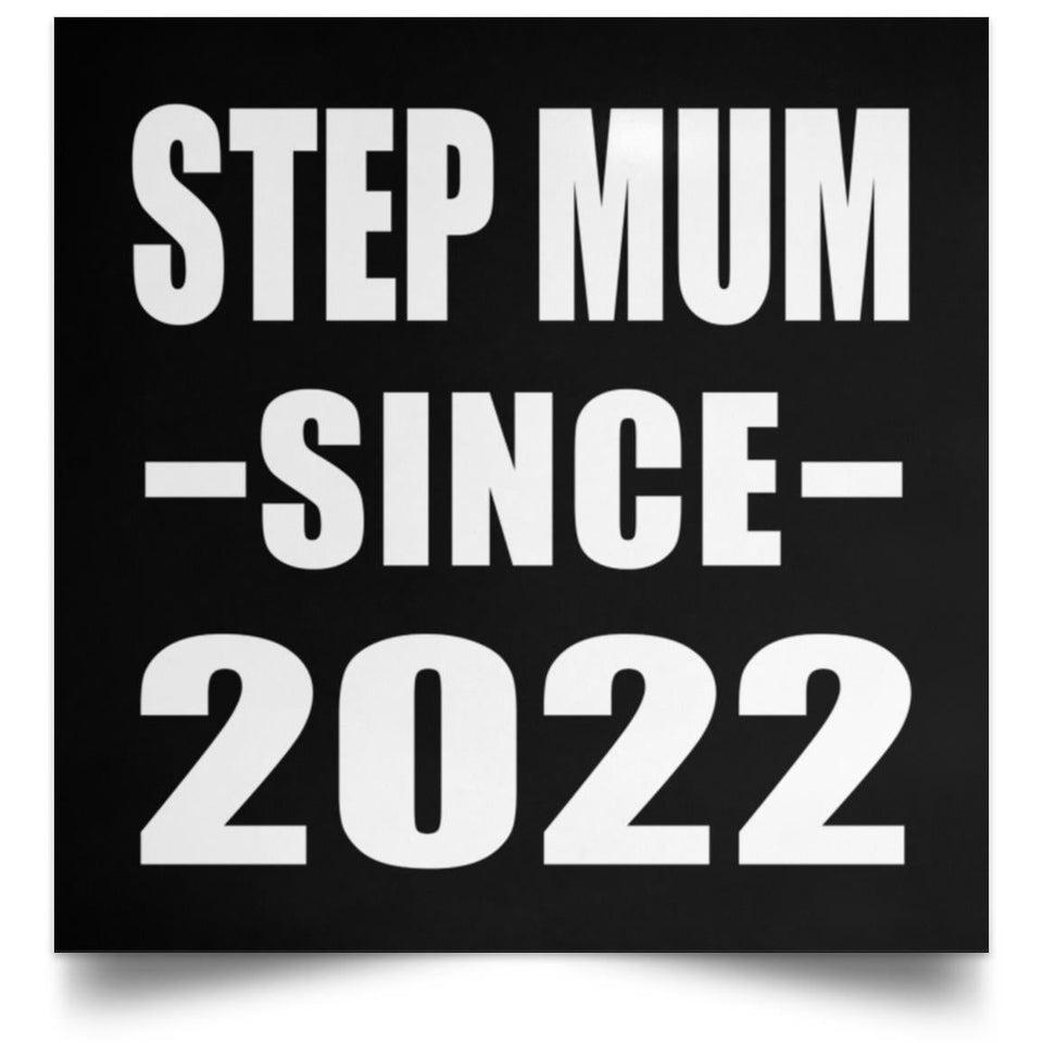 Step Mum Since 2022 - Poster Square