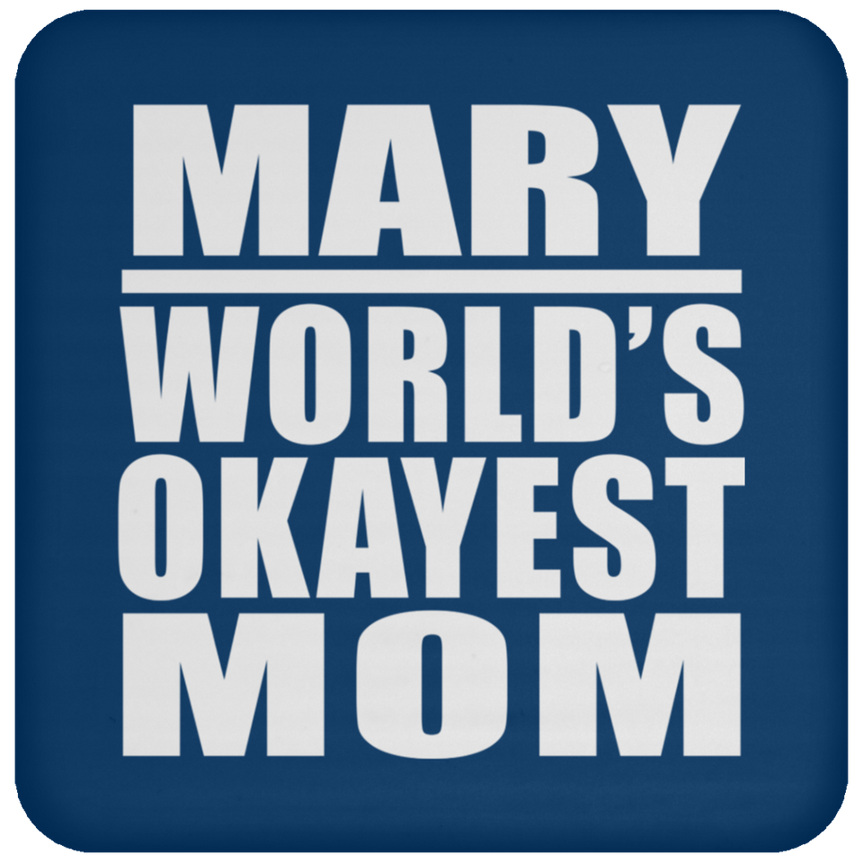 Mary World's Okayest Mom - Drink Coaster