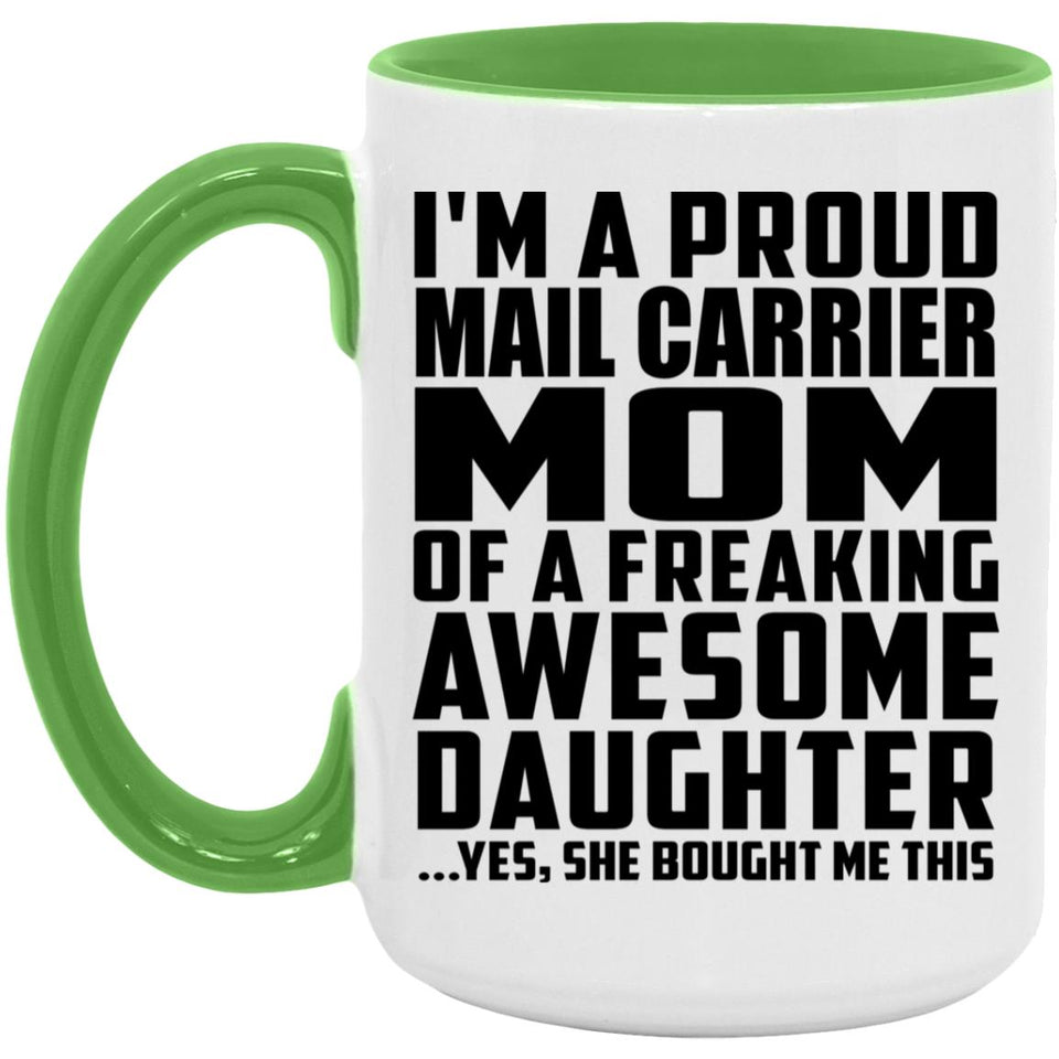 Proud Mail Carrier Mom Of Awesome Daughter - 15oz Accent Mug Green