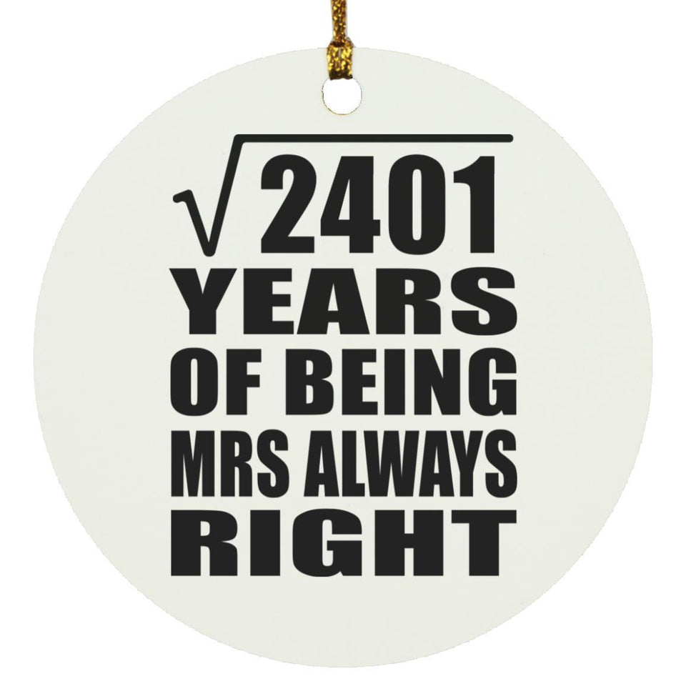 49th Anniversary Square Root of 2401 Years Mrs Always Right - Circle Ornament