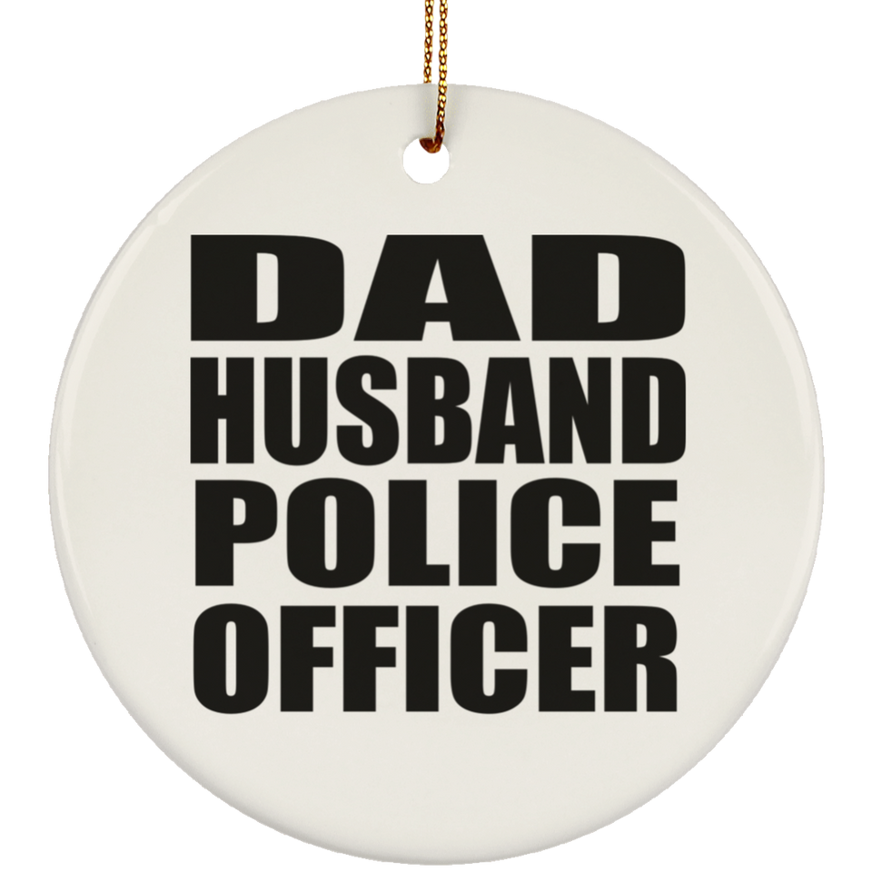 Dad Husband Police Officer - Circle Ornament