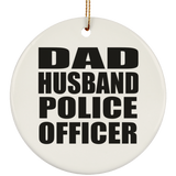 Dad Husband Police Officer - Circle Ornament