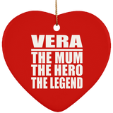 Vera The Mum The Hero The Legend - Heart Ornament