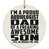 Proud Audiologist Dad Of Awesome Son - Circle Ornament