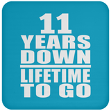11th Anniversary 11 Years Down Lifetime To Go - Drink Coaster