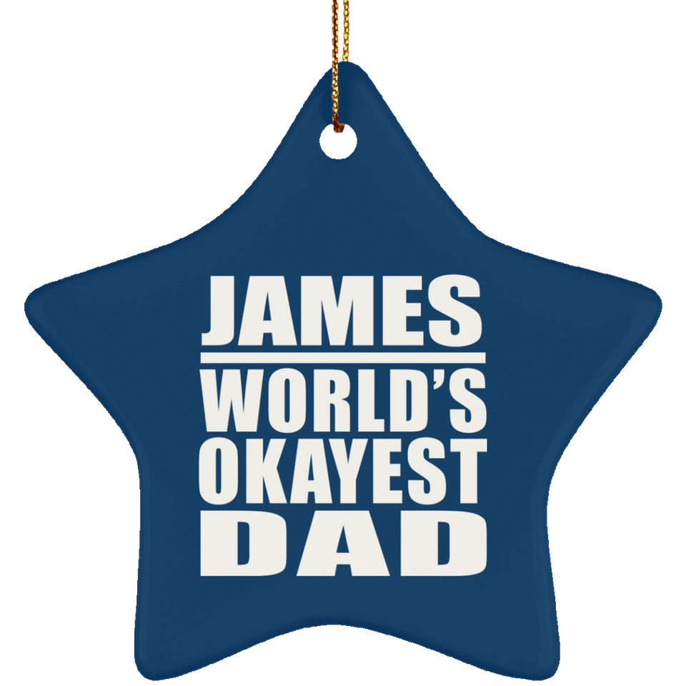 James World's Okayest Dad - Star Ornament
