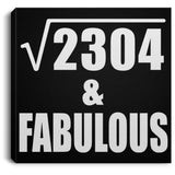 48th Birthday Square Root of 2304 & Fabulous - Canvas Square