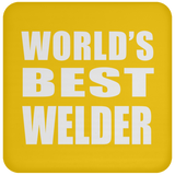World's Best Welder - Drink Coaster