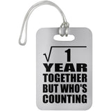 1st Anniversary Square Root of 1 Year Who's Counting - Luggage Bag Tag