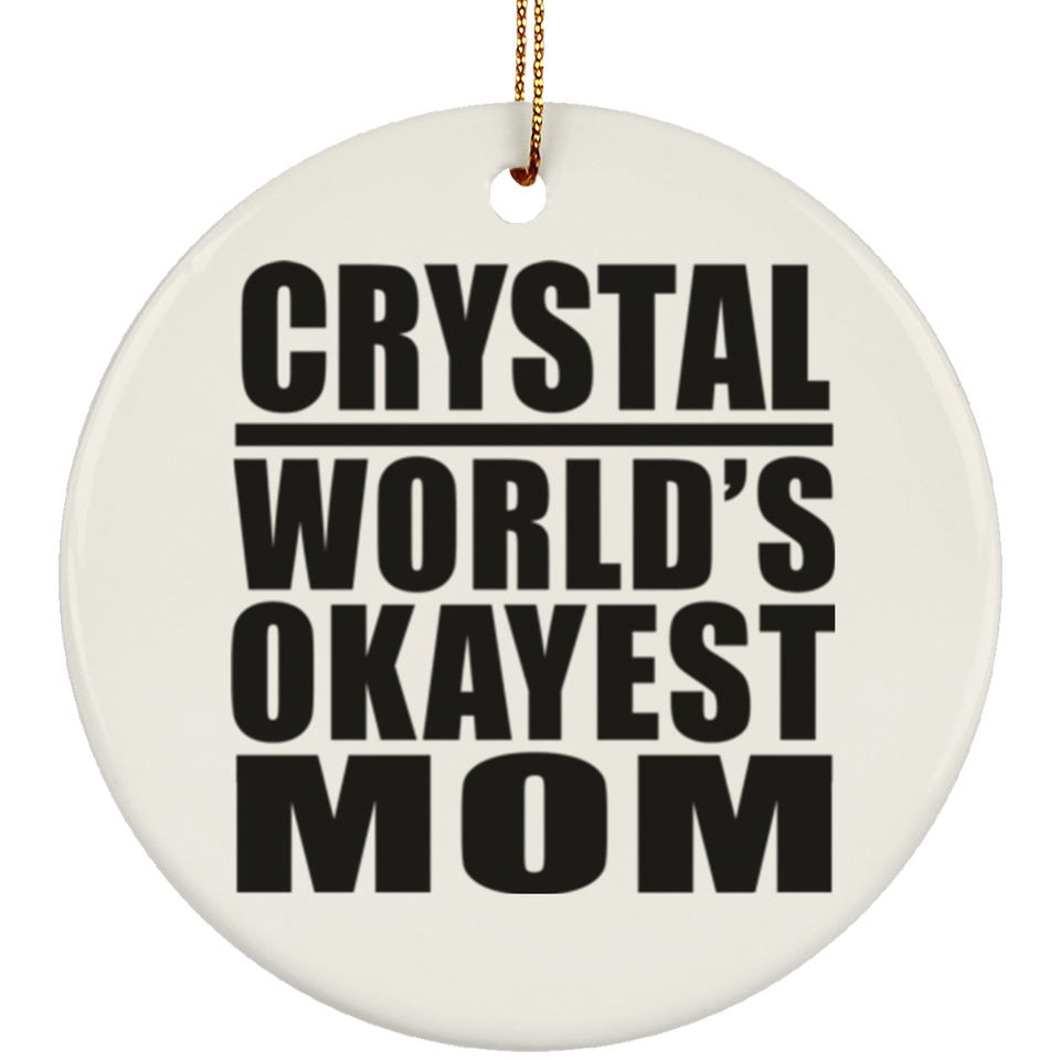 Crystal World's Okayest Mom - Circle Ornament