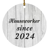 Houseworker Since 2024 - Circle Ornament F