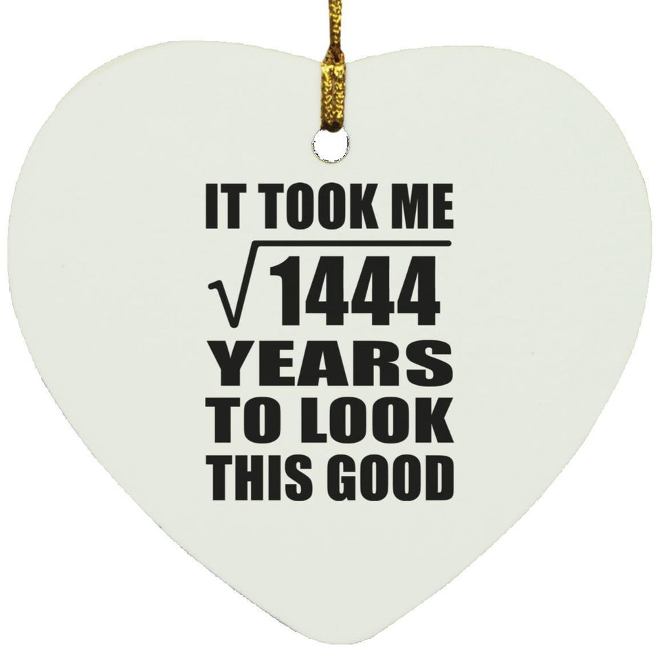 38th Birthday Took Square Root of 1444 Years To Look Good - Heart Ornament
