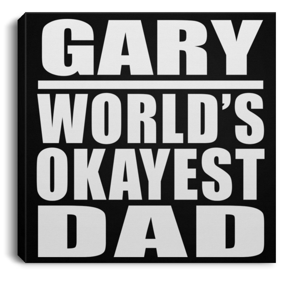 Gary World's Okayest Dad - Canvas Square