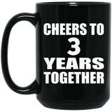 3rd Anniversary Cheers To 3 Years Together - 15oz Coffee Mug Black