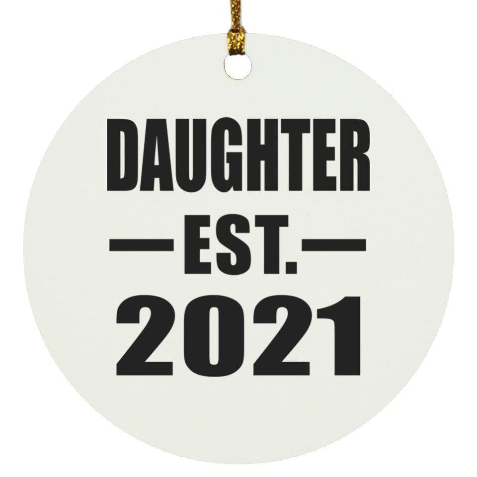 Daughter Established EST. 2021 - Circle Ornament