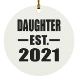 Daughter Established EST. 2021 - Circle Ornament