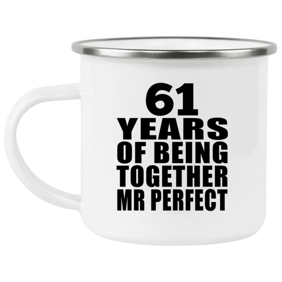 61st Anniversary 61 Years Of Being Mr Perfect - 12oz Camping Mug