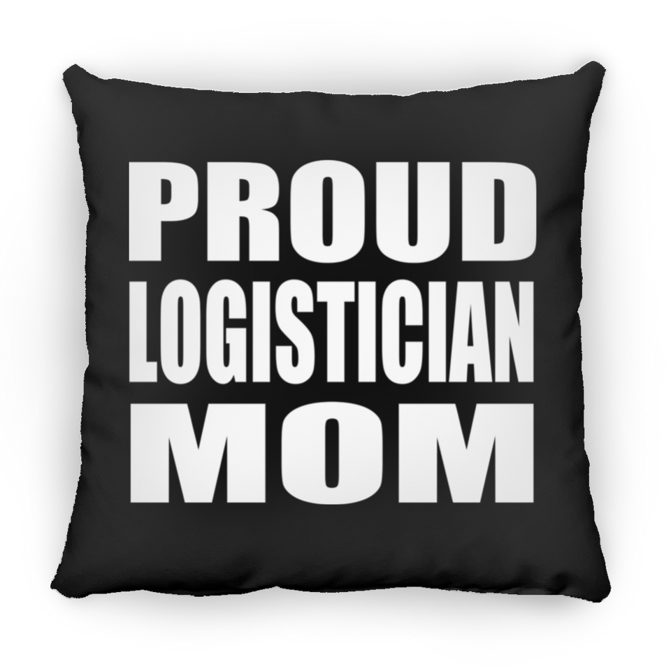Proud Logistician Mom - Throw Pillow Black