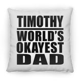 Timothy World's Okayest Dad - Throw Pillow