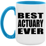 Best Actuary Ever - 15oz Accent Mug Blue