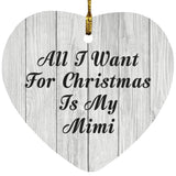All I Want For Christmas Is My Mimi - Heart Ornament F