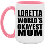 Loretta World's Okayest Mum - 15oz Accent Mug Pink