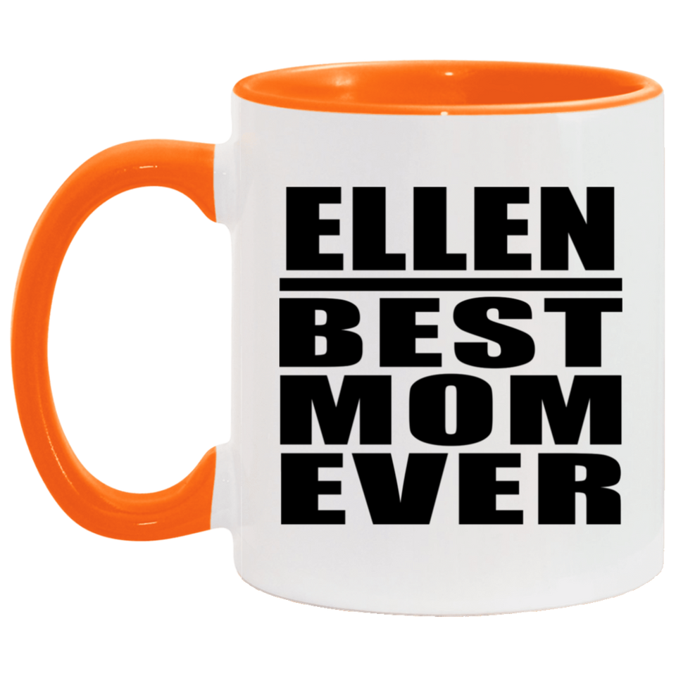 Ellen Best Mom Ever - 11oz Accent Mug Orange