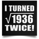 88th Birthday I Turned Square Root of 1936 Twice - Poster Square