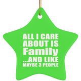 All I Care About Is Family - Star Ornament