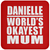 Danielle World's Okayest Mum - Drink Coaster