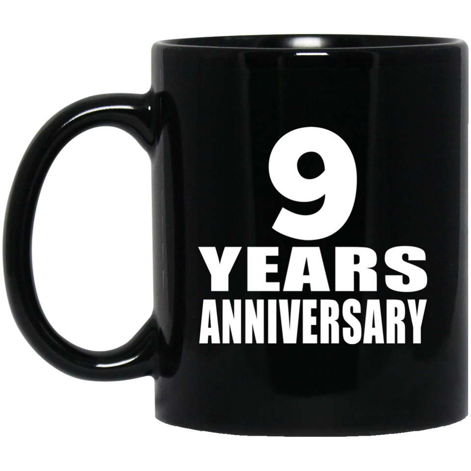 9th Anniversary 9 Years - 11 Oz Coffee Mug Black