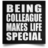 Being Colleague Makes Life Special - Poster Square