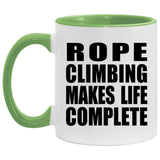 Rope Climbing Makes Life Complete - 11oz Accent Mug Green
