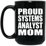 Proud Systems Analyst Mom - 15oz Coffee Mug Black