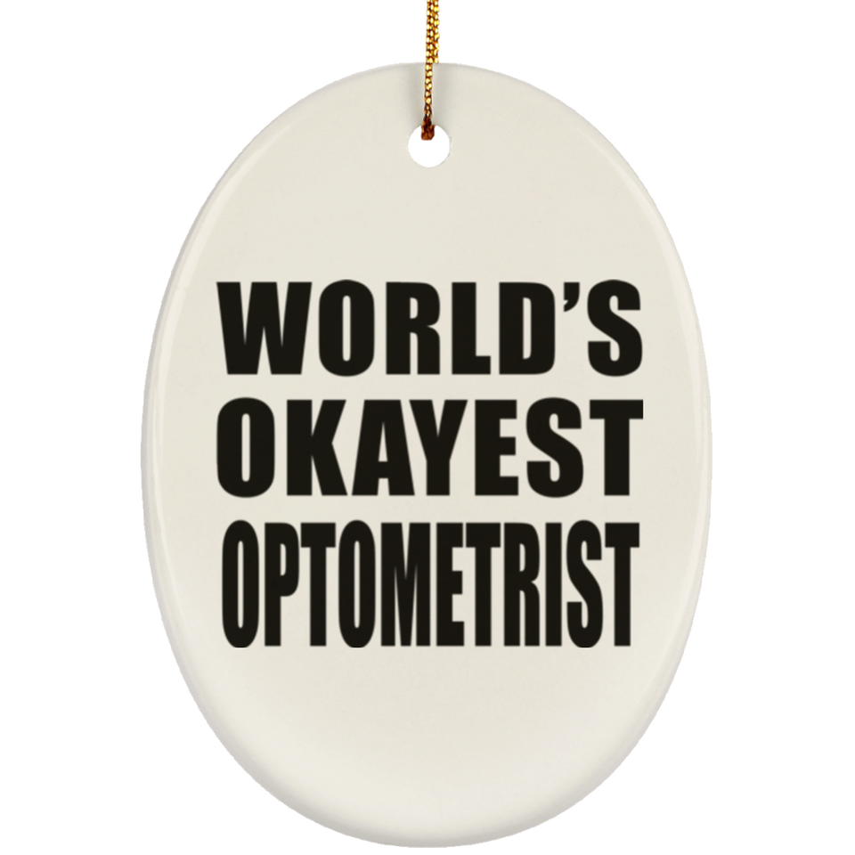 World's Okayest Optometrist - Oval Ornament