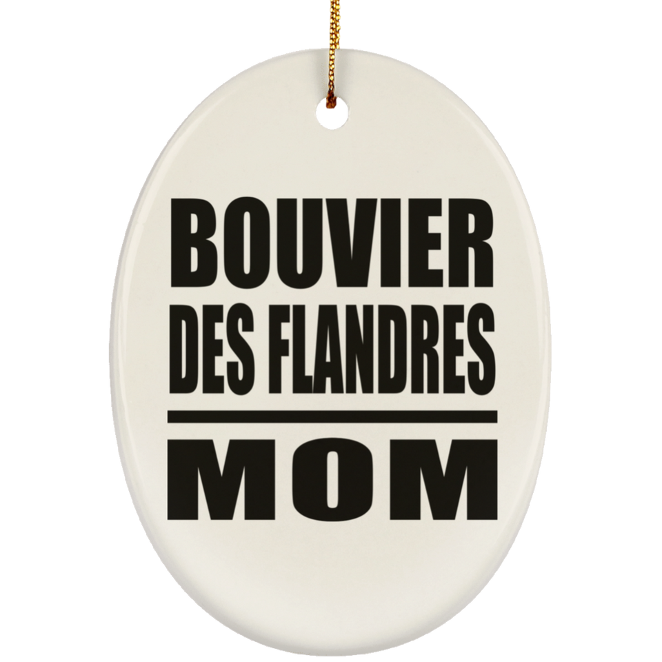 Bouvier Des Flandres Mom - Oval Ornament