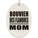 Bouvier Des Flandres Mom - Oval Ornament