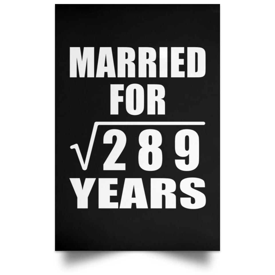 17th Anniversary Married For Square Root of 289 Years - Poster Portrait