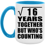 4th Anniversary Square Root of 16 Years Who's Counting - 15oz Accent Mug Blue