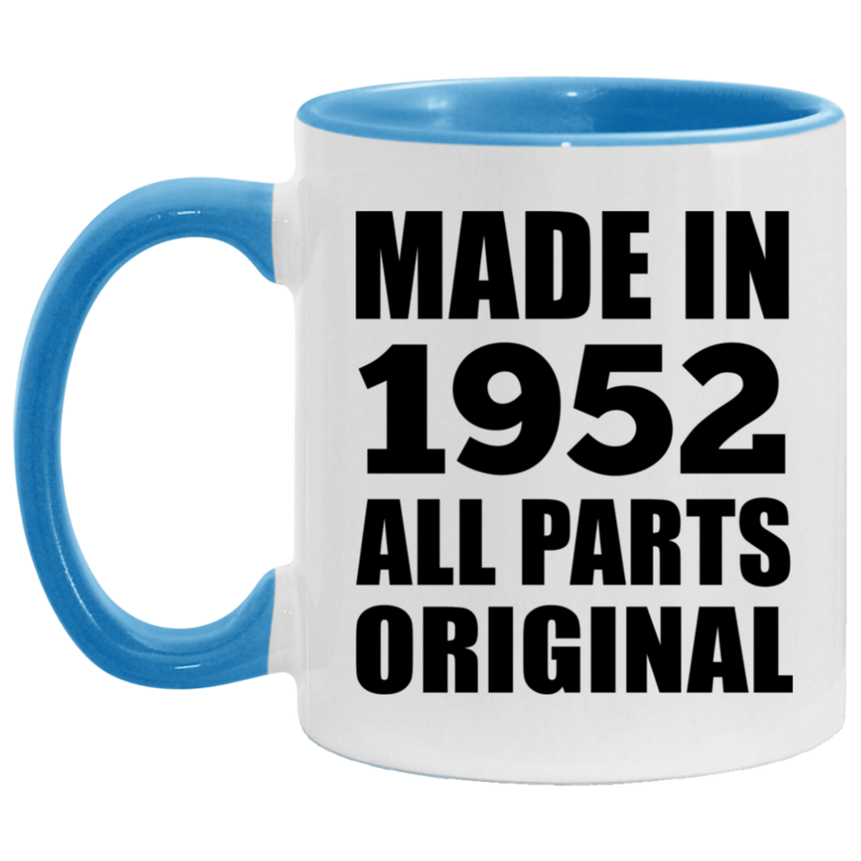 72nd Birthday Made in 1952 All Parts Original - 11oz Accent Mug Blue