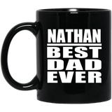 Nathan Best Dad Ever - 11 Oz Coffee Mug Black