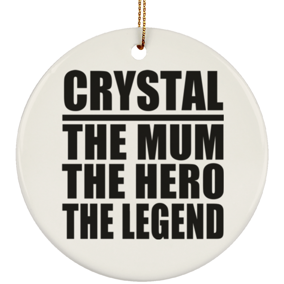 Crystal The Mum The Hero The Legend - Circle Ornament