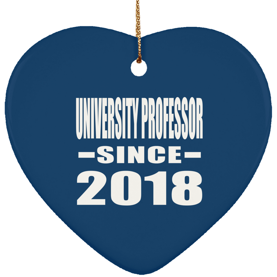 University Professor Since 2018 - Heart Ornament