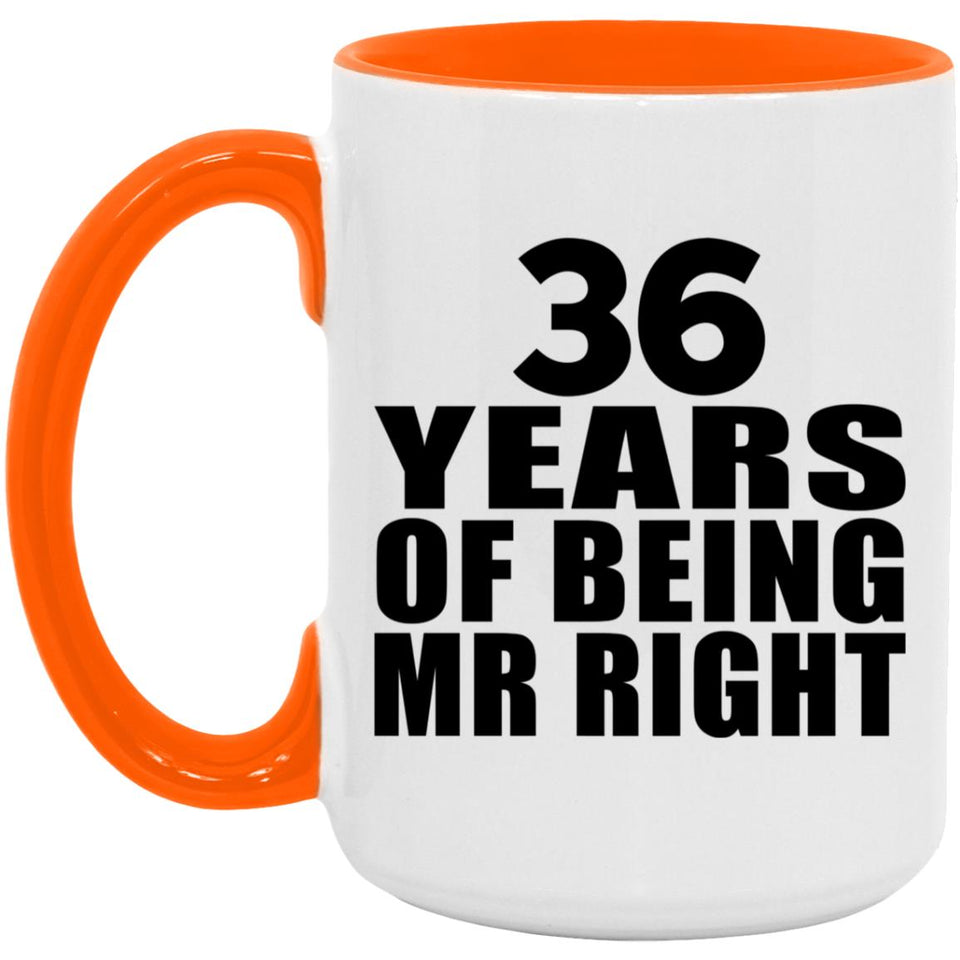 36th Anniversary 36 Years Of Being Mr Right - 15oz Accent Mug Orange