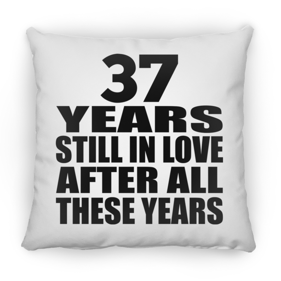 37th Anniversary 37 Years Still In Love After These Years - Throw Pillow