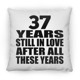37th Anniversary 37 Years Still In Love After These Years - Throw Pillow